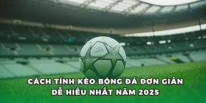 ảnh đại diện cách tính kèo bóng đá