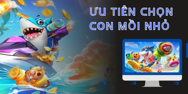 Kinh nghiệm săn mồi hiệu quả là nhắm vào các con tầm trung