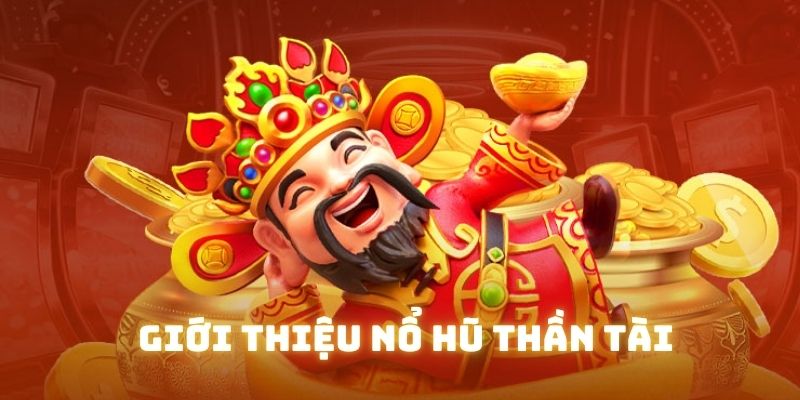 Nổ hũ thần tài là tựa game đang làm mưa làm gió tại nhà cái VN88