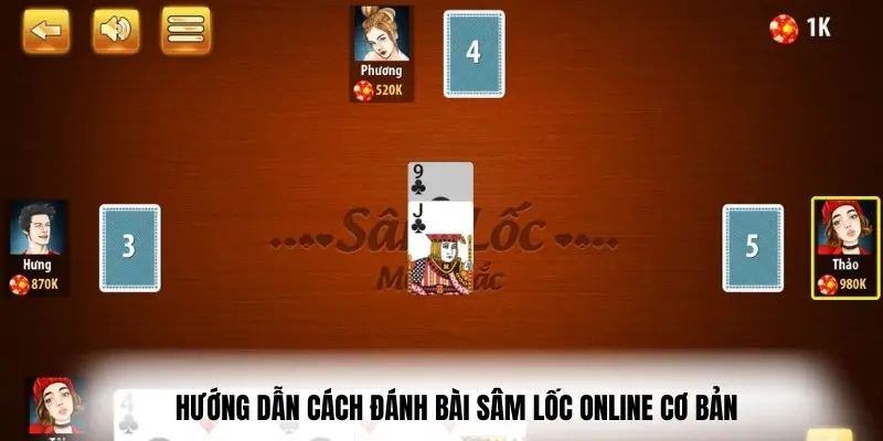 Hướng dẫn cách đánh bài sâm online cơ bản