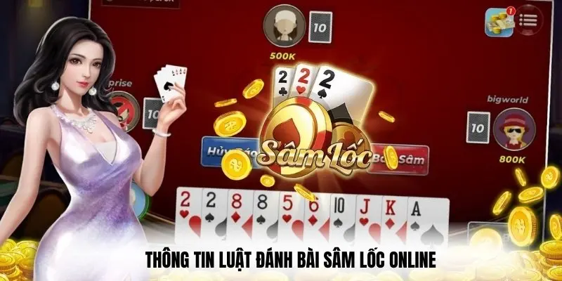 Thông tin luật đánh bài Sâm Lốc online